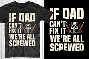If Dad Can’t fix.. we’re all screwed, an Object Graphic by T-shirt Pond (Thumbnail 1 of 3)