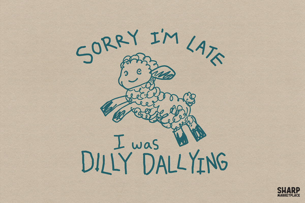 Sorry I'm Late I Was Dilly Dallying, an Object Graphic by SharpMarketplace (Photo 1 of 4)