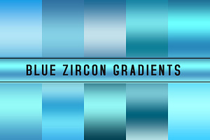 Blue Zircon Gradients