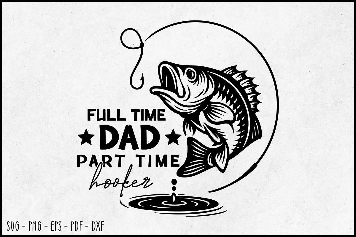Full Time Dad Part Time Hooker SVG, an Object Graphic by BeeCraftR (Photo 4 of 5)