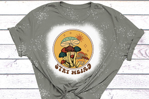 Stay Weird Mushroom Sublimation