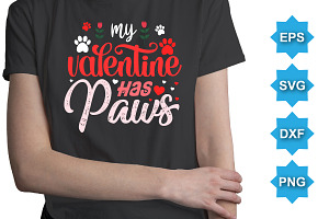 My Valentine Has Paws T-Shirt SVG