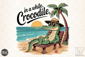 In a While Crocodile Sublimation PNG, an Illustration by Libby Wishes