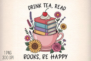 Drink Tea Read Books Be Happy Png, an Illustration by Daily.Designs