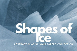 Shapes of Ice - Glacial Wallpapers, an Abstract Photo by Virgo Studio