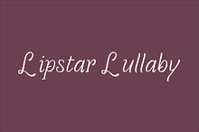 Lipstar Lullaby
