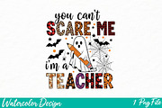 You Can't Scare Me I'm A Teacher Png, an Illustration by Watercolor design (Thumbnail 1 of 3)