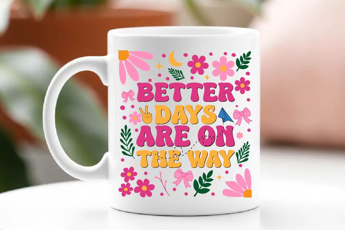 Better Days Are On The Way Png, an Object Graphic by EllaMaiyaali (Photo 3 of 6)