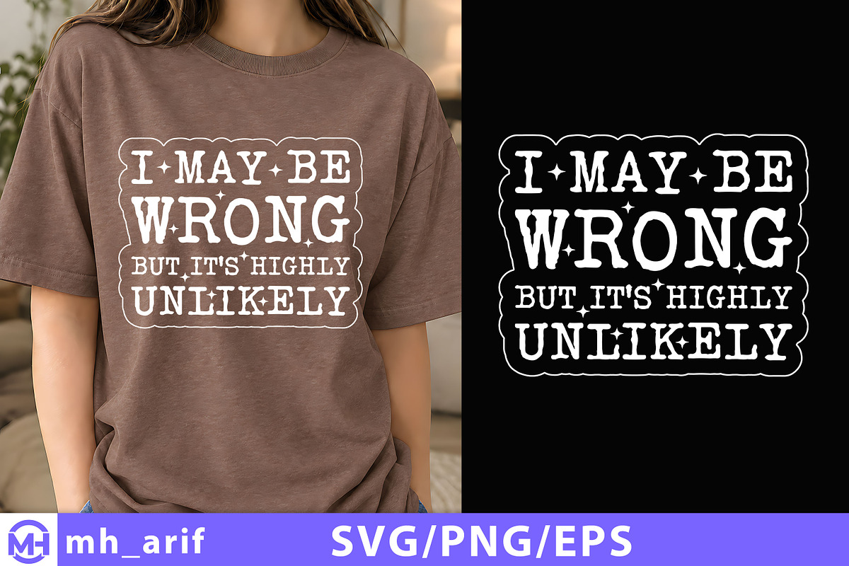 I May Be Wrong But It's Highly SVG, an Object Graphic by mh_arif (Photo 1 of 4)
