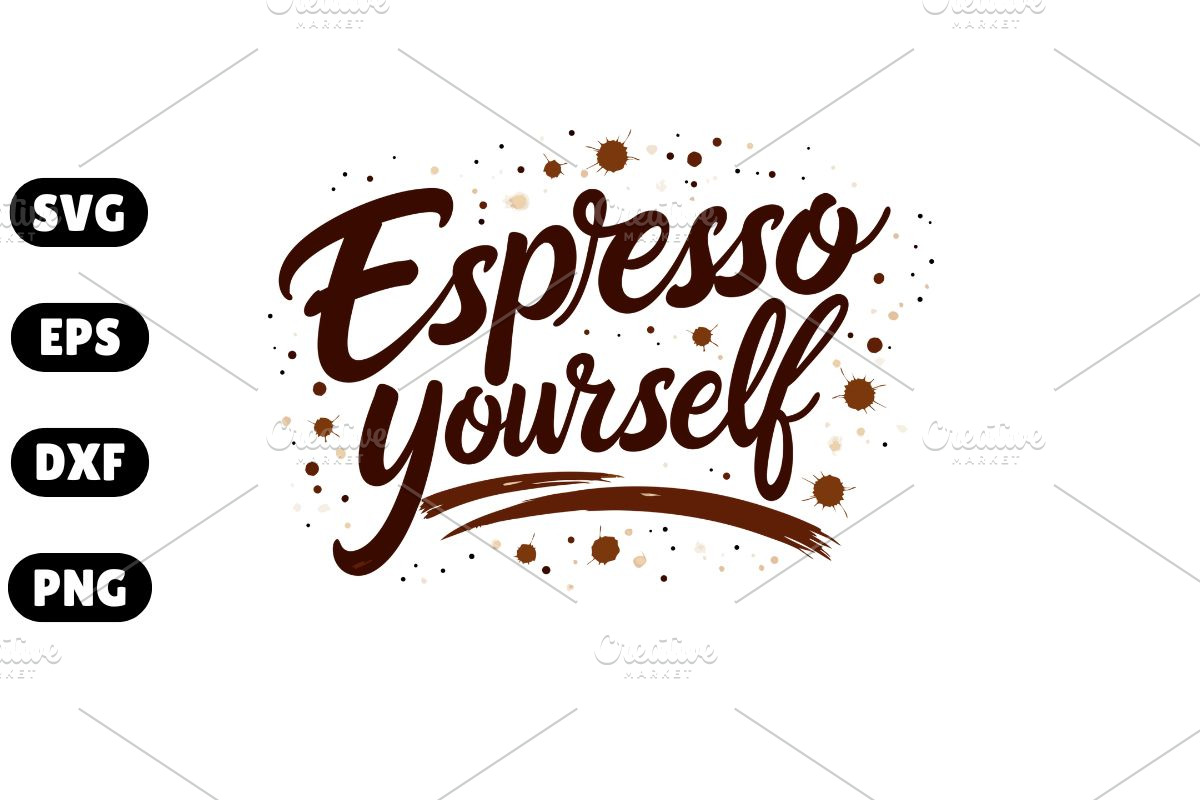 Espresso Yourself – Coffee SVG #3, an Illustration by Awieee1 (Photo 1 of 4)