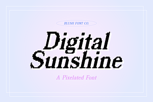 DIGITAL SUNSHINE Pixelated Font