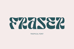Fraser – Tropical Font
