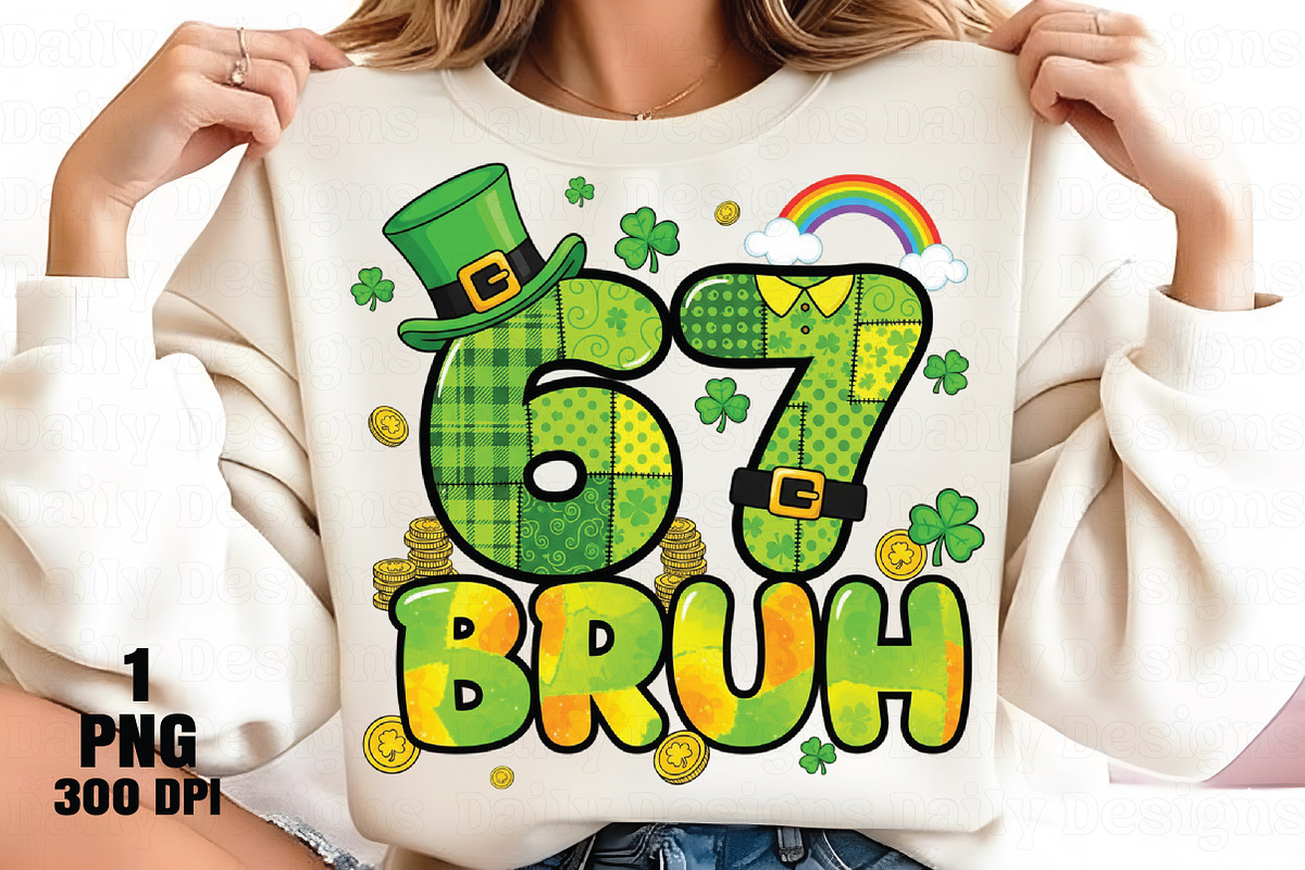 67 Bruh PNG St Patrick Shirt, an Illustration by Daily.Designs (Photo 5 of 5)