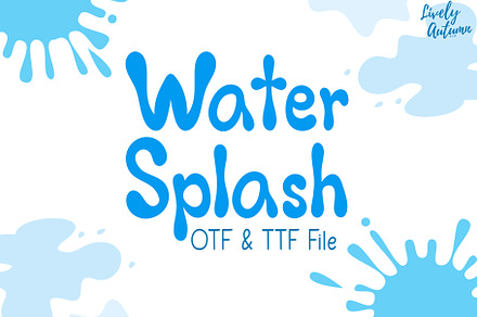 Water Splash Font, a Handwritten Font by LivelyAutumn11.11