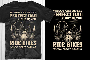 Perfect Dad Rides Bikes Pretty Close, an Object Graphic by T-shirt Pond