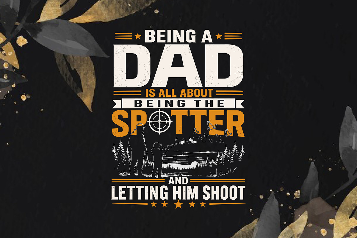 Being A Dad ... Letting Him Shoot, an Object Graphic by T-shirt Pond (Photo 3 of 3)