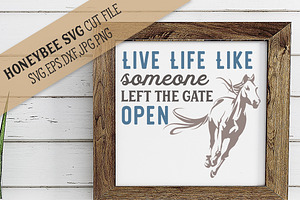 Live Life Like The Gate Is Open