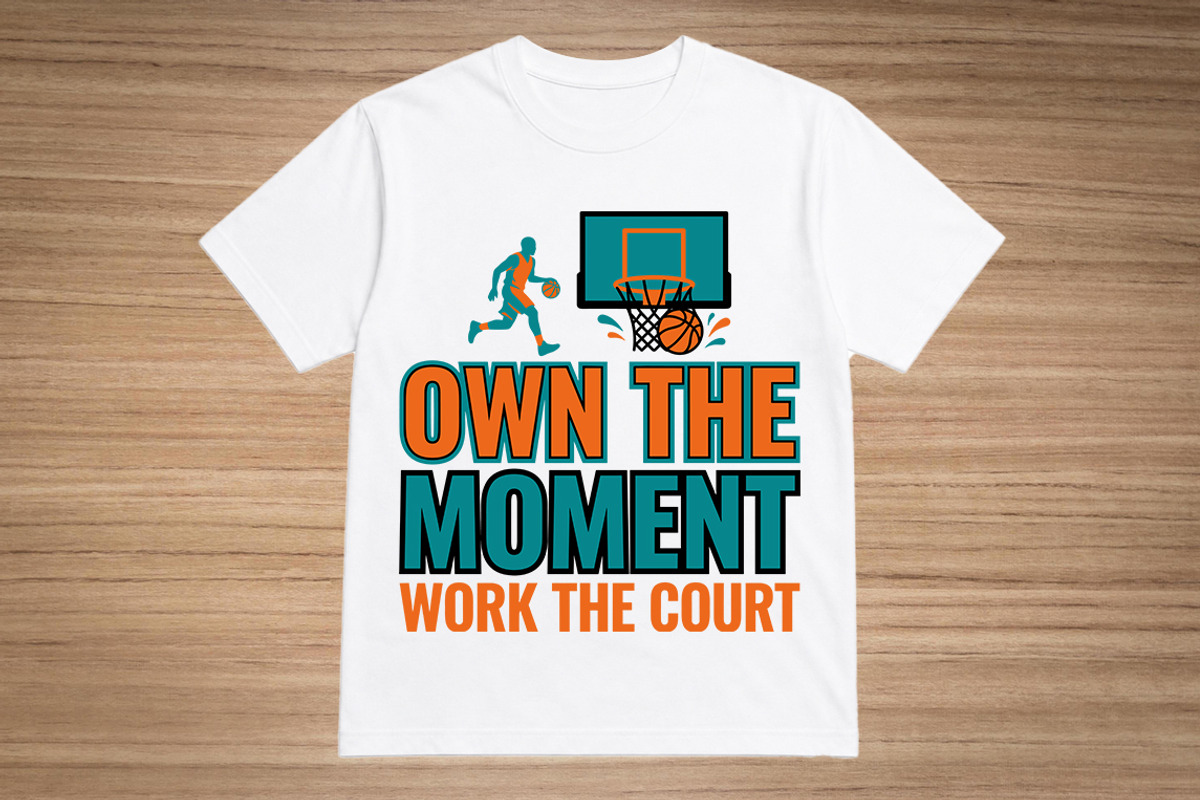Own the Moment Work the Court, an Object Graphic by balal (Photo 3 of 3)
