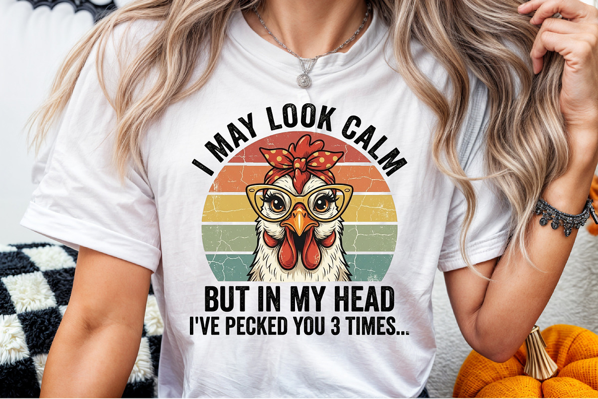I May Look Calm Funny Chicken Shirt, a Work Illustration by Sublimation Artist (Photo 6 of 9)