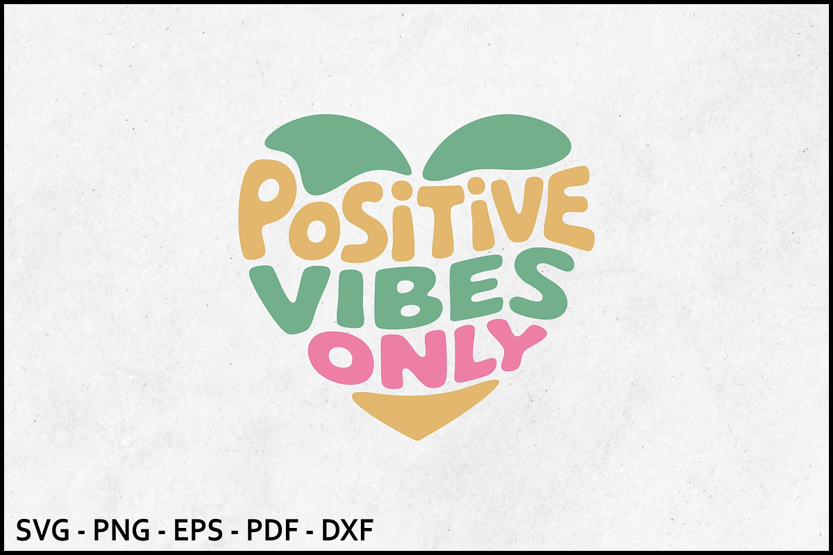 Positive Vibes Only Heart SVG, an Object Graphic by BeeCraftR (Photo 1 of 2)