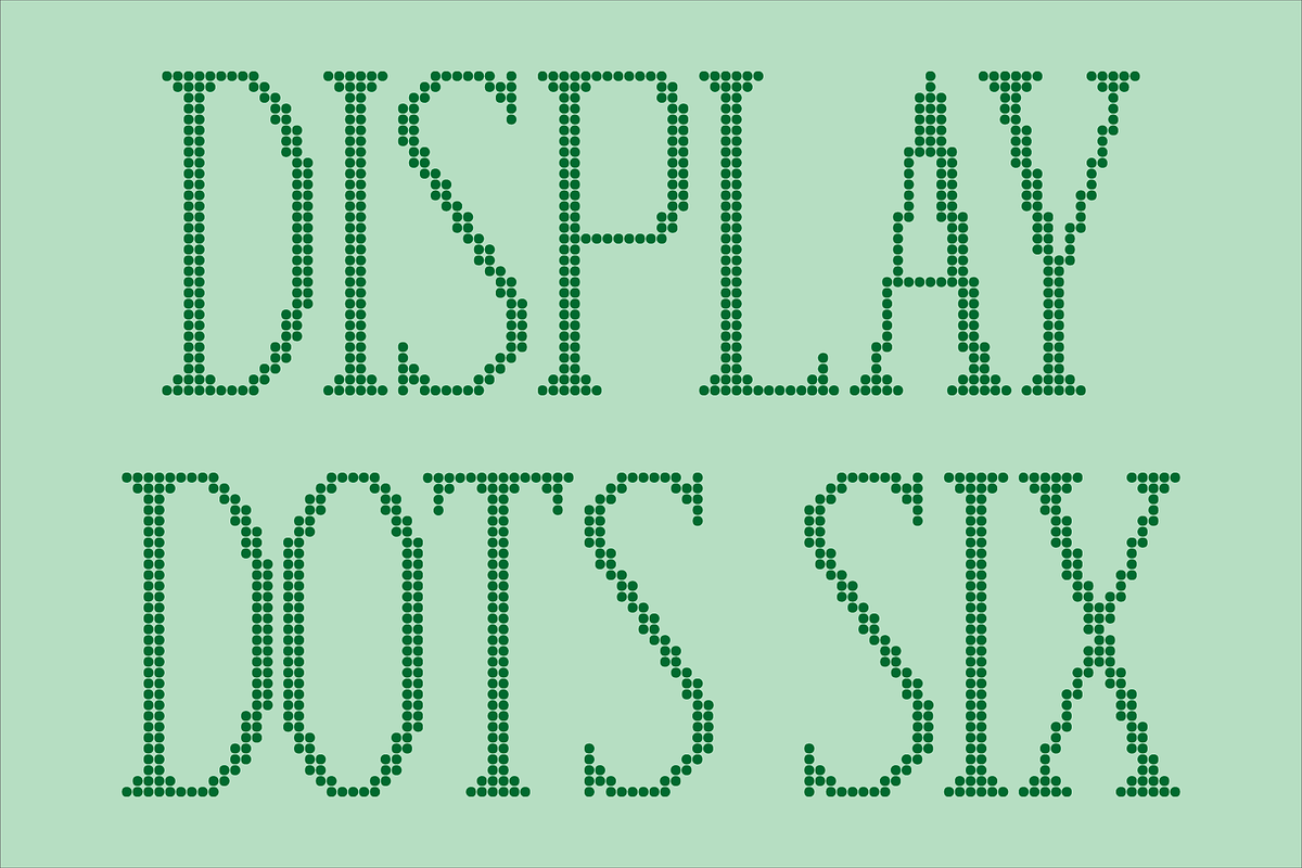 Display Dots Six Font, a Font by GG Design (Photo 1 of 6)