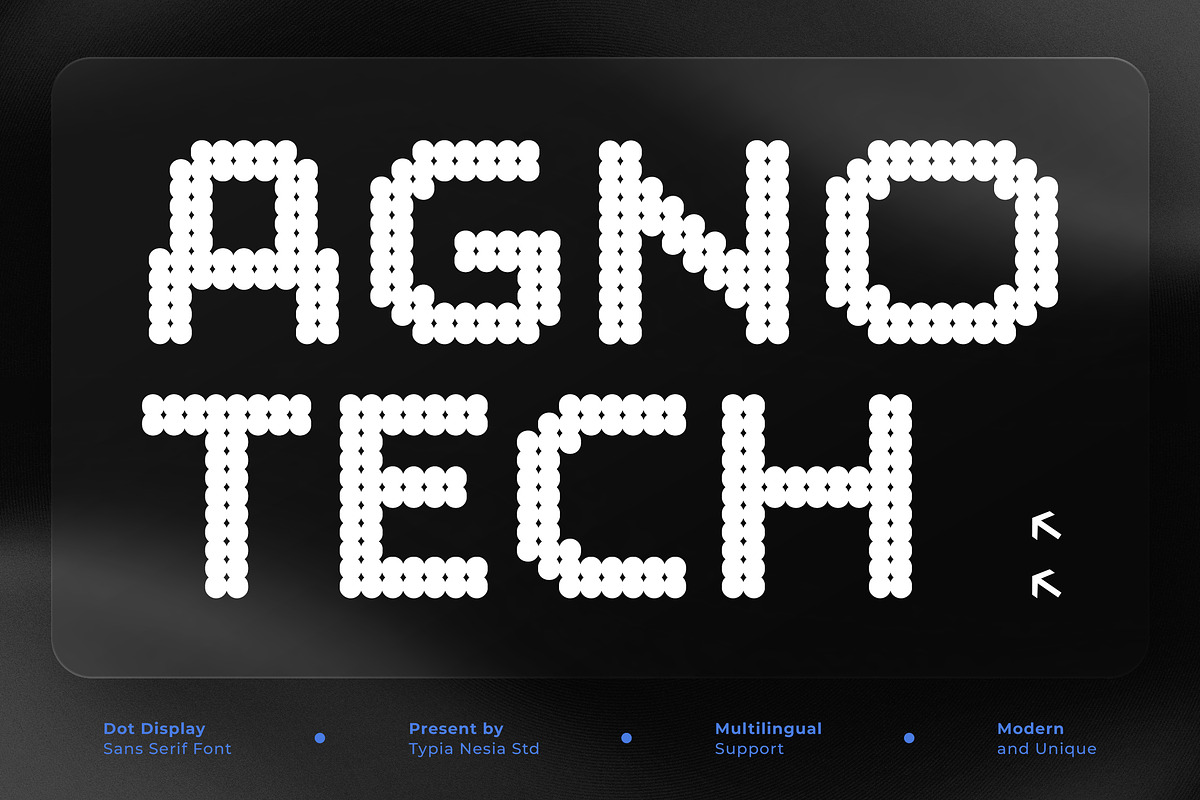 Agnotech - Futuristic Dot Pixel Sans, a Sans Serif Font by Typia Nesia (Photo 1 of 12)
