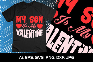 My Son Is My Valentine T-Shirt SVG