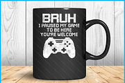 Bruh I Paused My Game Gamer SVG, a Graphic by Creativeusart (Thumbnail 2 of 4)