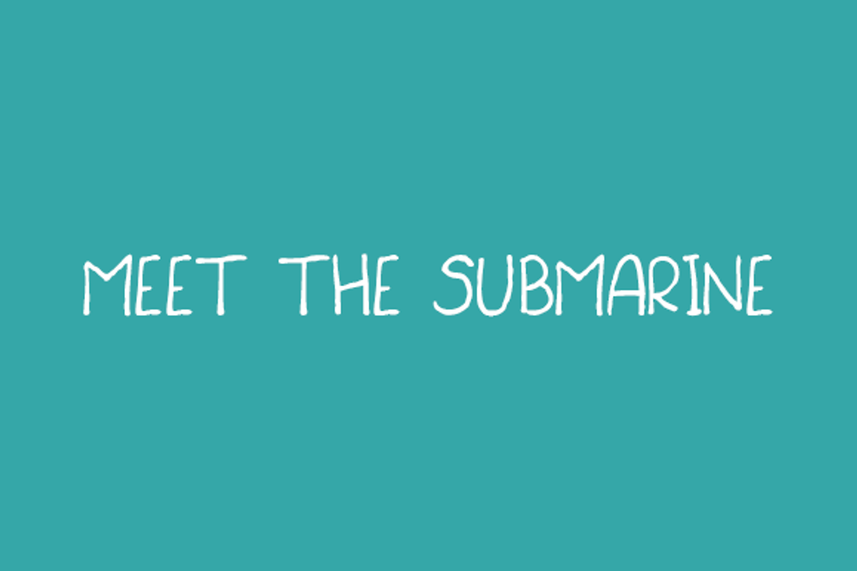 Meet the Submarine