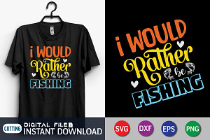 I Would Rather Be Fishing SVG Design