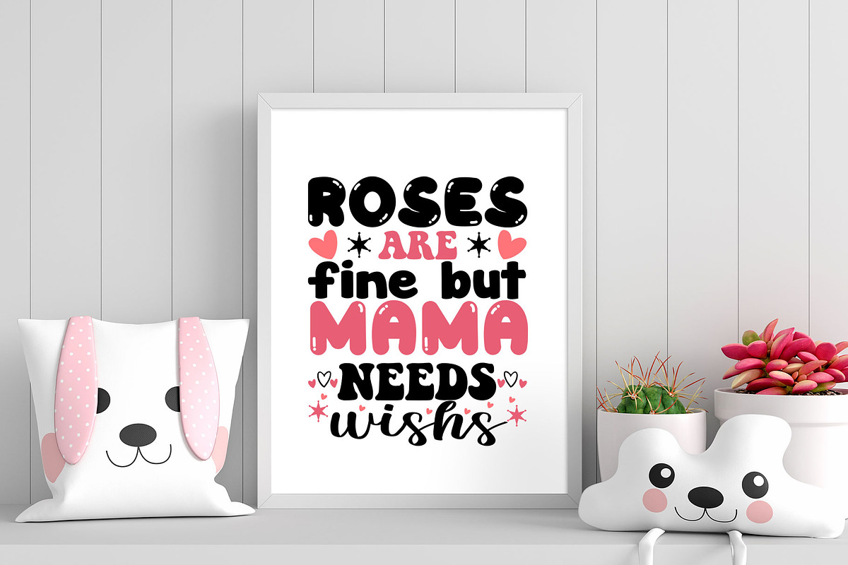 roses are fine but mama needs wishs, a Graphic by minmicro (Photo 1 of 5)
