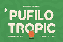 Pufilo Tropic | Rounded Playful Sans