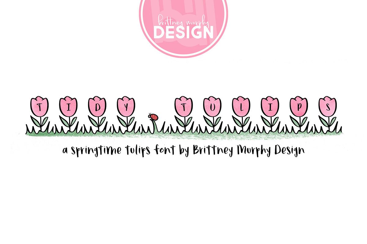 Tidy Tulips, a Handwritten Font by Brittney Murphy Design (Photo 1 of 2)