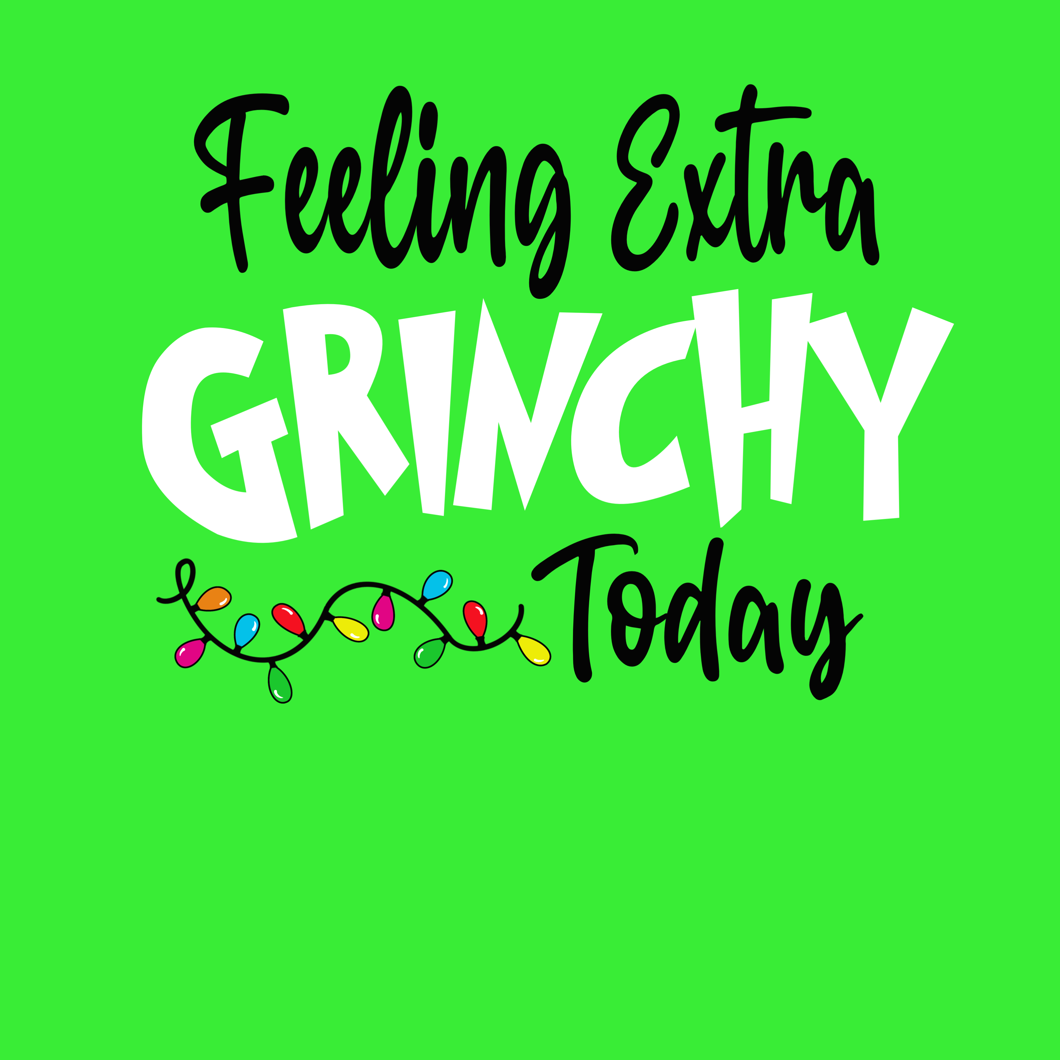 Feeling Extra Grinchy Today SVG, a Graphic by DesignedByMLE