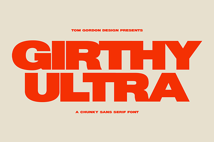 Girthy Ultra Sans, a Sans Serif Font by Tom Gordon Design