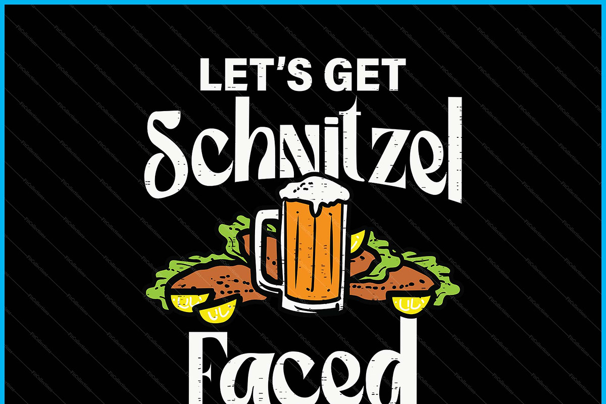 Oktoberfest Lets Get Schnitzel Faced, a Graphic by Creativeusart (Photo 2 of 4)