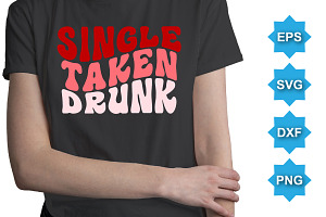 Single Taken Drunk Typography Shirt