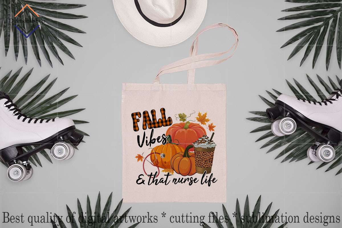 Fall Vibes And That Nurse Life PNG, an Illustration by DiamondShop (Photo 5 of 7)