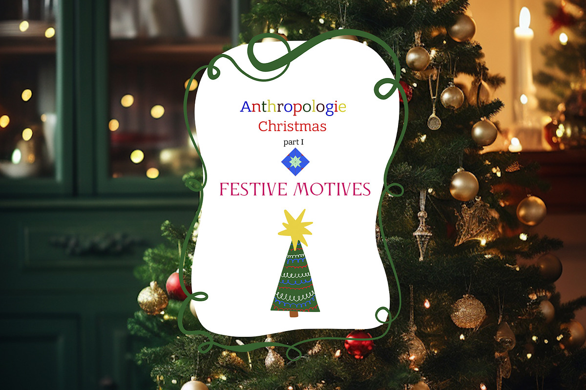 Anthropologie. Festive Motives., an Object Graphic by ma_i_vi (Photo 14 of 14)