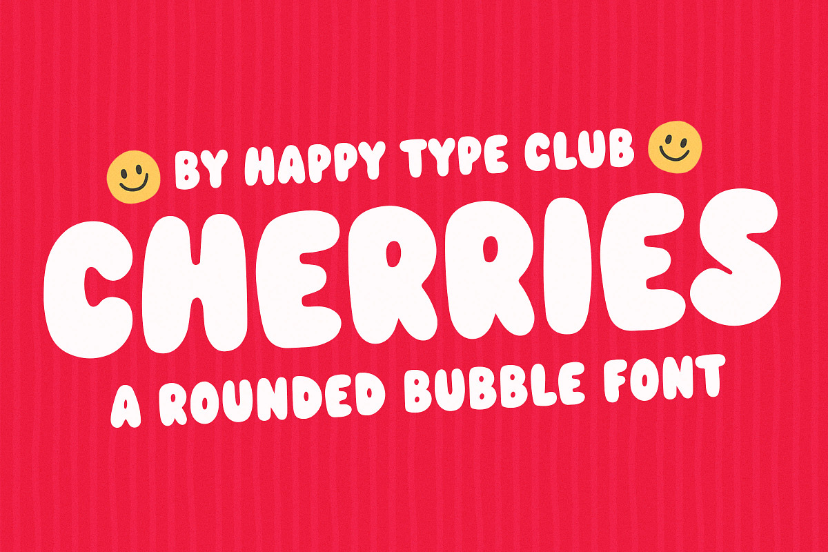 Cherries - A Rounded Bubble Font, a Sans Serif Font by Happy Type Club (Photo 1 of 7)