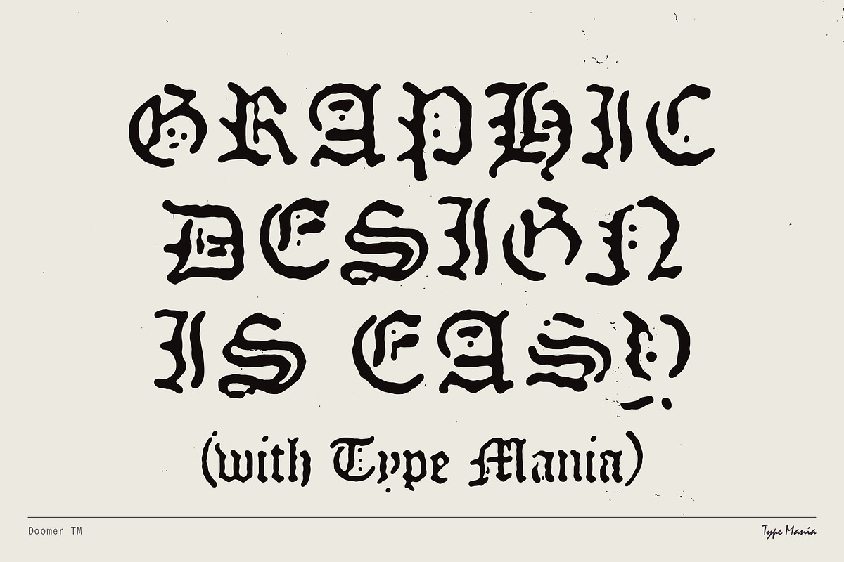Doomer TM – Distressed Blackletter, a Blackletter Font by Type Mania (Photo 10 of 10)