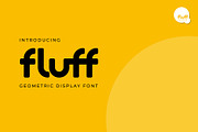 Fluff - Geometric Display Font, a Sans Serif Font by fluffstudio (Thumbnail 1 of 7)