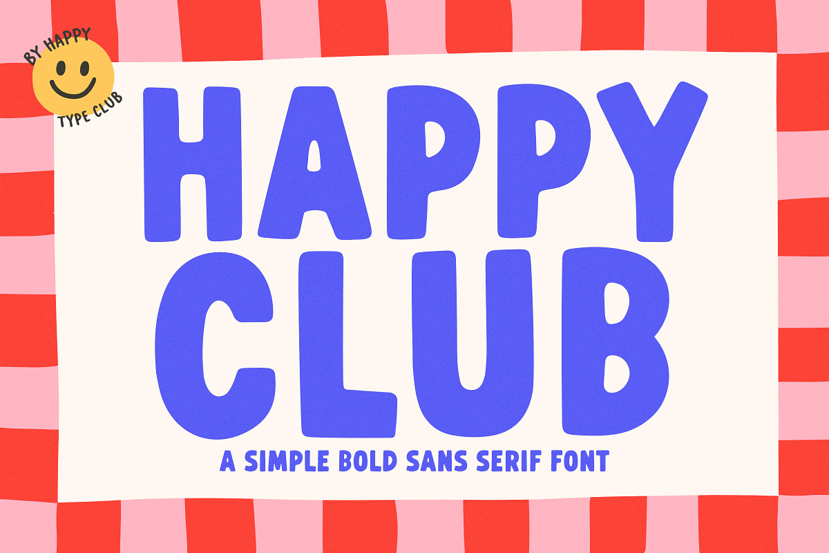 Happy Club - Simple Bold Sans Serif, a Sans Serif Font by Happy Type Club (Photo 1 of 7)