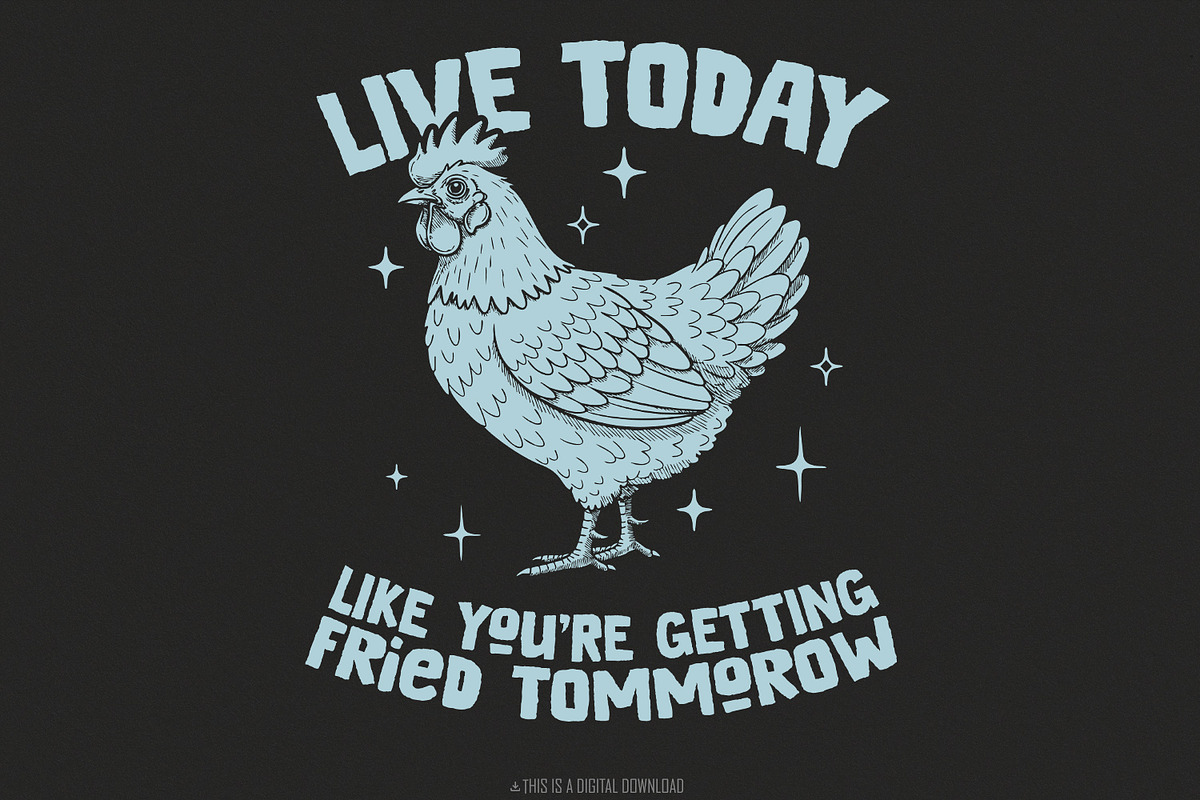 Live Today Chicken Quote PNG, an Illustration by SharpMarketplace (Photo 1 of 5)