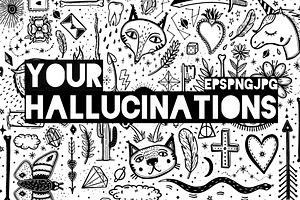 Your hallucinations