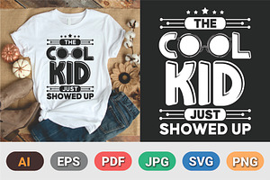 The Cool Kid Just Showed Up T Shirt