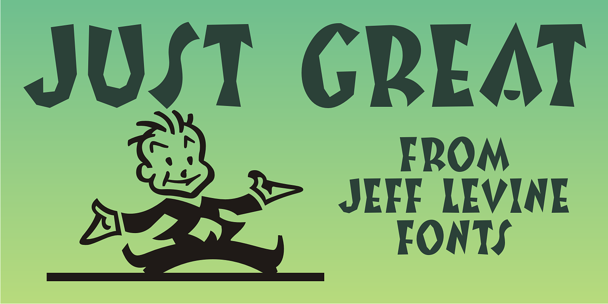 Just Great JNL, a Sans Serif Font by Jeff Levine Fonts