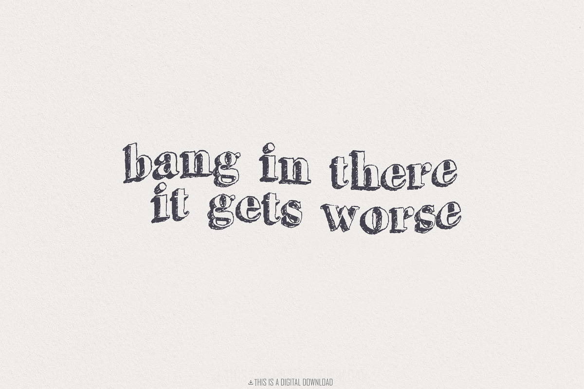 Hang in There It Gets Worse PNG, an Illustration by SharpMarketplace (Photo 1 of 9)