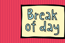 Break of day