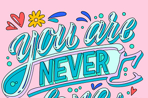 You Are Never Alone